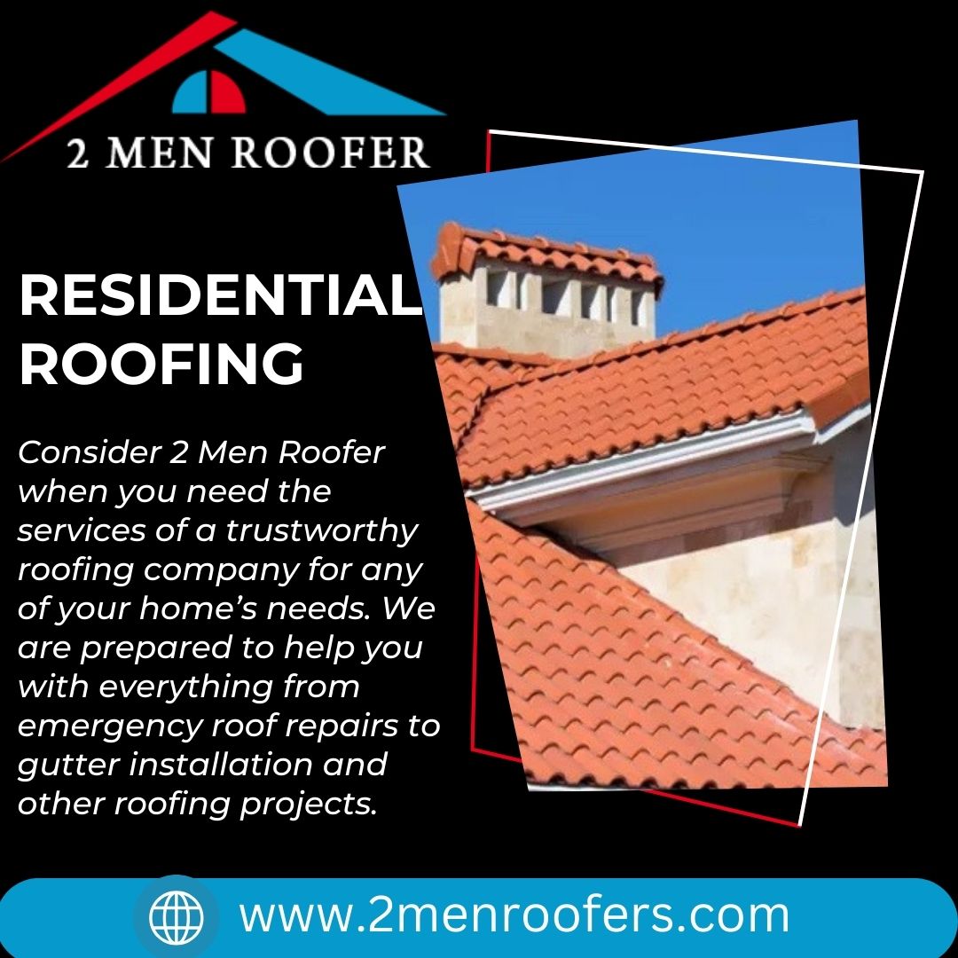 2 Men Roofer is your trusted roofing contractor