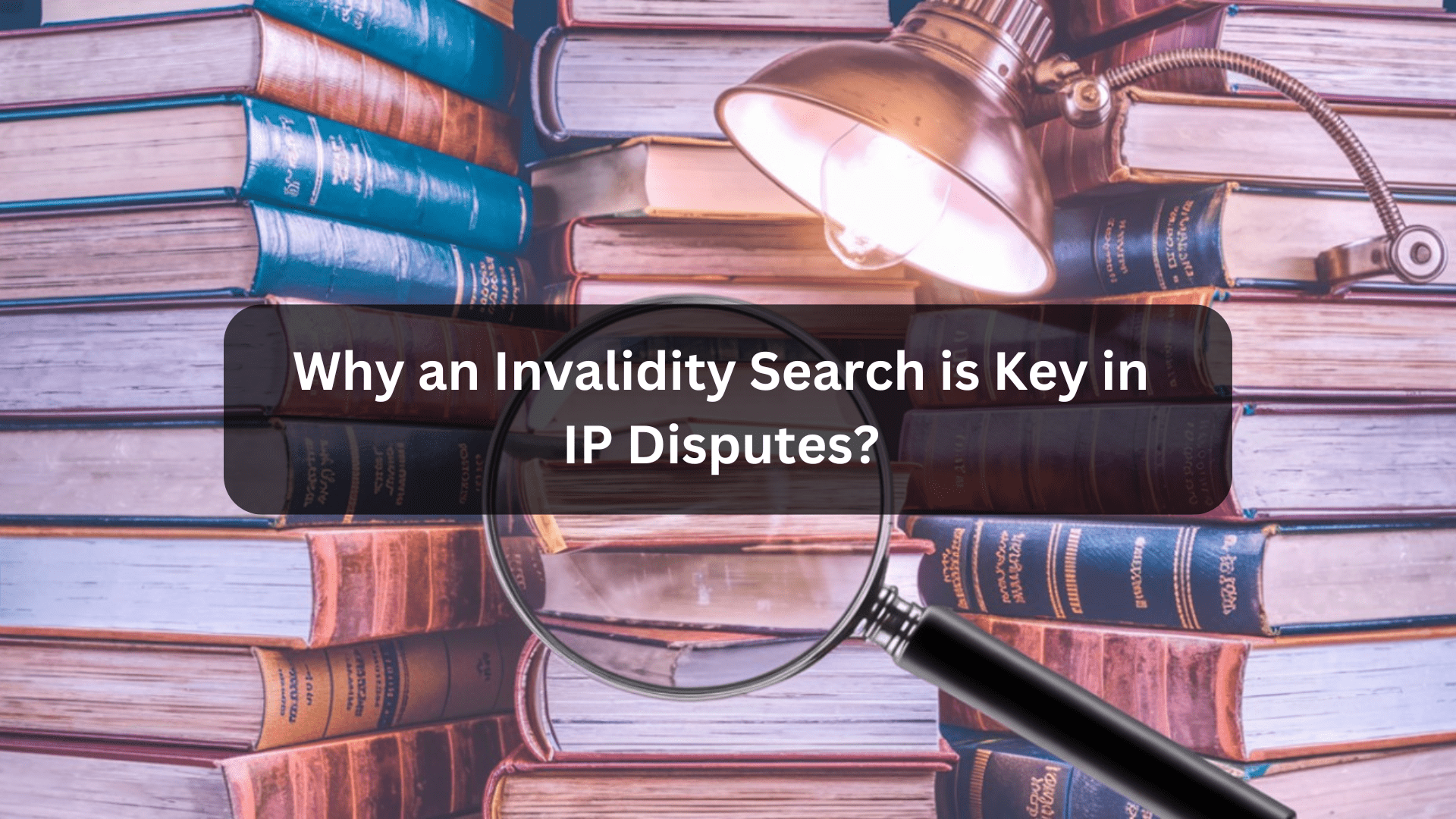 An Invalidity Search is a comprehensive examination aimed